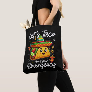 Låt oss taco om din nödsituation mexikanska mat äl tygkasse