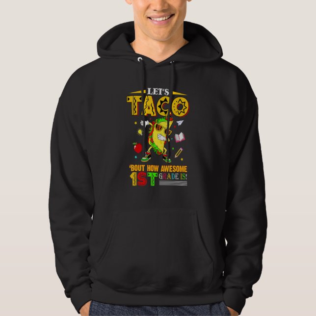 Låt oss Taco om hur Fantastisk 1:a Klass går tillb Hoodie (Framsida)