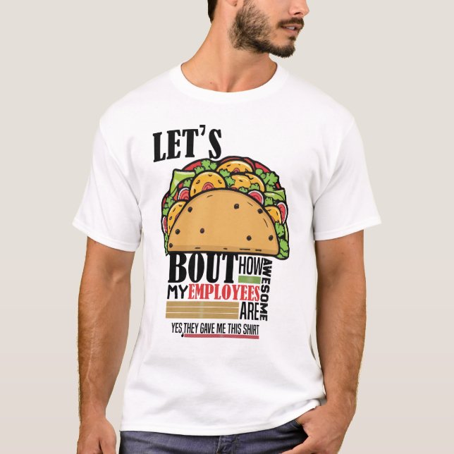 Låt oss taco om hur Fantastisk Mina anställda är r T Shirt (Framsida)
