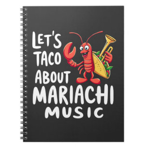 Låt oss Taco om Mariachi Music: Lobster Lobster Anteckningsbok