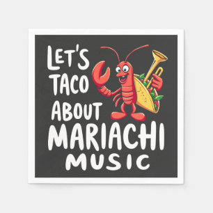 Låt oss Taco om Mariachi Music: Lobster Lobster Pappersservett