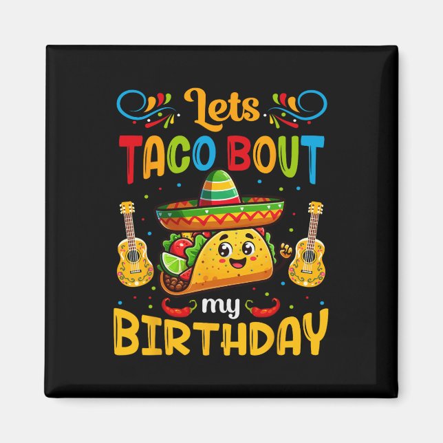 Låt oss Taco om min födelsedag Taco Birthday Taco  Magnet (Framsidan)