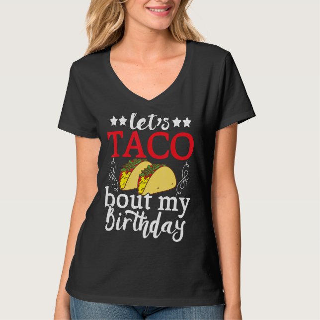 Låt oss Taco om min födelsedag Taco-födelsedag T Shirt (Framsida)