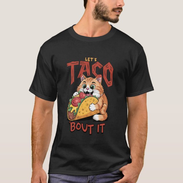 Låt oss taco prata om det, kattälskare t shirt (Framsida)