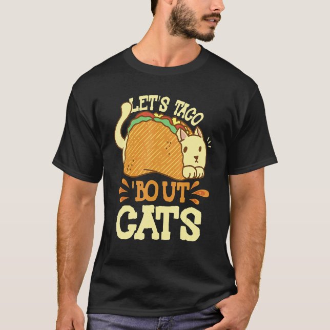 Låt oss taco prata om katter Katt 1 T Shirt (Framsida)