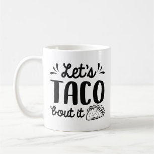 Låt oss tala i Taco "Bout it" Kaffemugg