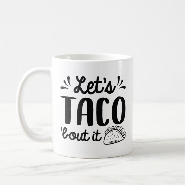 Låt oss tala i Taco "Bout it" Kaffemugg (Vänster)