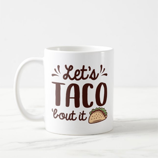Låt oss tala i Taco "Bout it" Kaffemugg (Vänster)