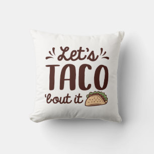Låt oss tala i Taco "Bout it" Kudde