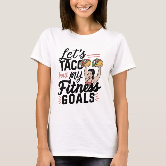 Låt oss tala klarspråk om min Fitness Goals Funny- T Shirt (Framsida)