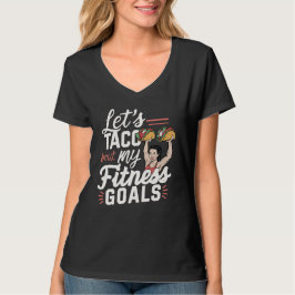 Låt oss tala klarspråk om min Fitness Goals Funny- T Shirt