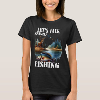 Låt oss tala om fiske t shirt
