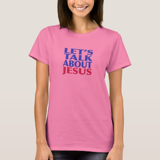 Låt oss tala om Jesus Tee Shirt (Framsida)
