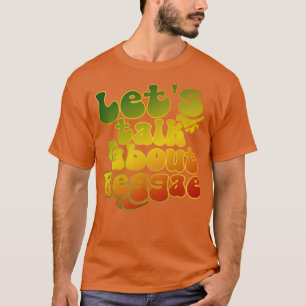 Låt oss tala om reggae t shirt