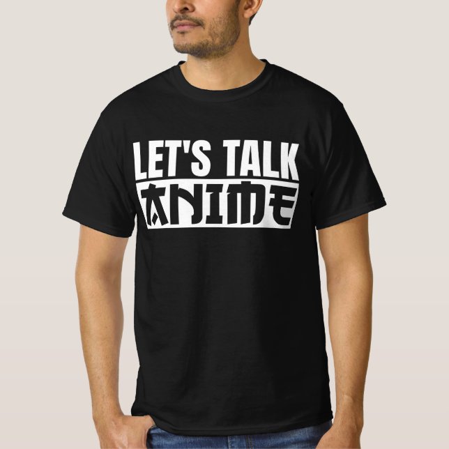 Låt oss Talk Anime T-Shirt (Framsida)