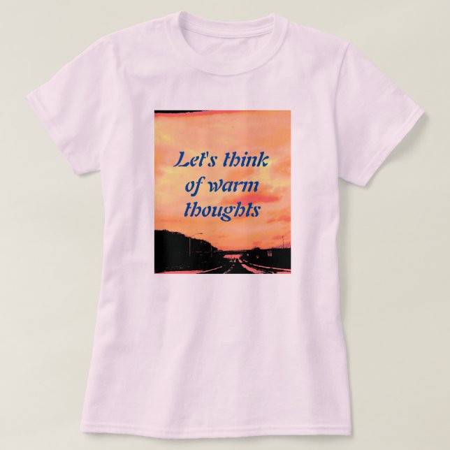 LÅT OSS TÄNKA AV VARMTANKAR T SHIRT (Design framsida)