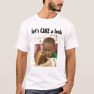 Låt oss tårtan en Look T-shirt