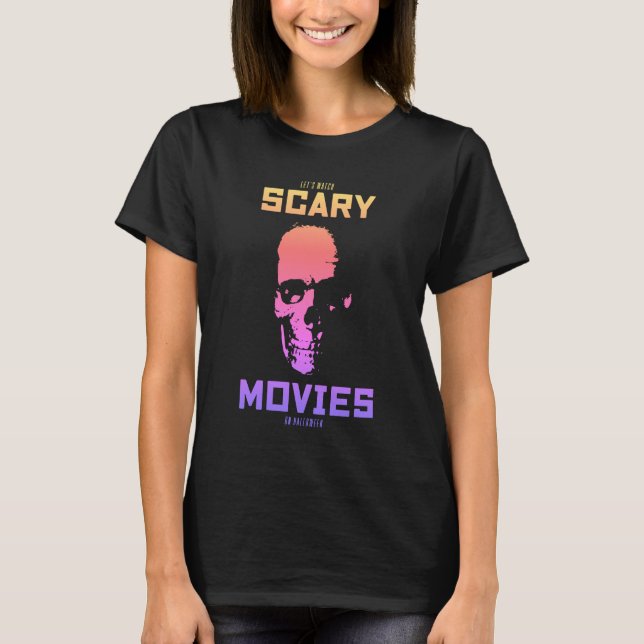 Låt oss Titta på Scary Movies på Halloween T Shirt (Framsida)