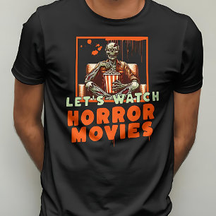 Låt oss titta på skräckfilmer Scary Zombie Hallowe T Shirt