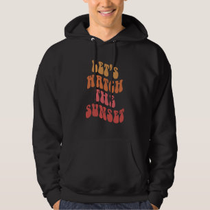 Låt oss Titta på solnedgången Hoodie