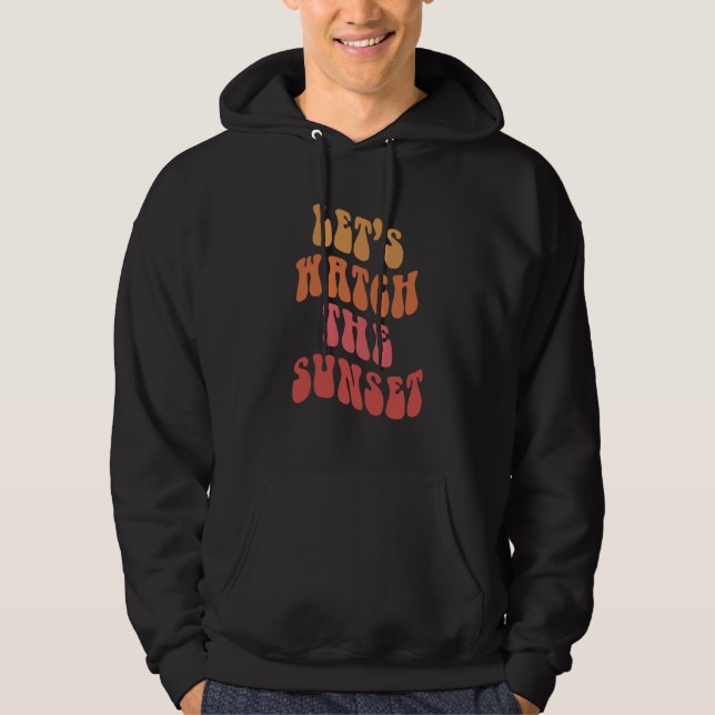 Låt oss Titta på solnedgången Hoodie (Framsida)