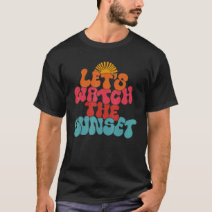 Låt oss Titta på solnedgången T Shirt