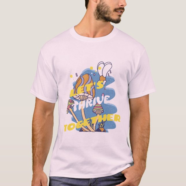 "Låt oss tröskel tillsammans" Mushroom Growth T-Sh T Shirt (Framsida)