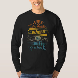 Låt oss undra var wifi är svagt vandringscampning t shirt