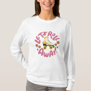 Låt oss utrullning av rullskridskor t shirt
