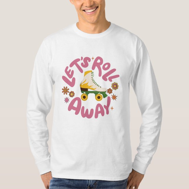 Låt oss utrullning av rullskridskor t shirt (Framsida)