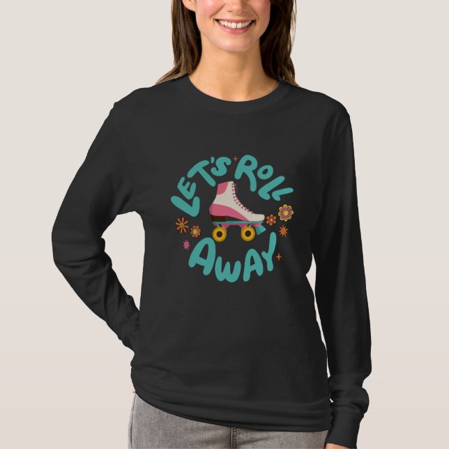 Låt oss utrullning av rullskridskor t shirt (Framsida)