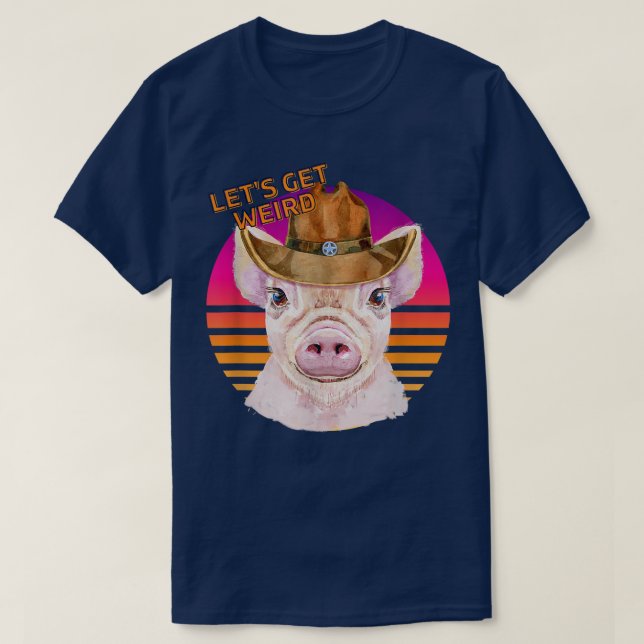 Låt oss vara Konstig Showboy Gris med Cowboy Hat T Shirt (Design framsida)