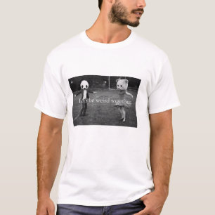 Låt oss vara kusliga tillsammans t shirt