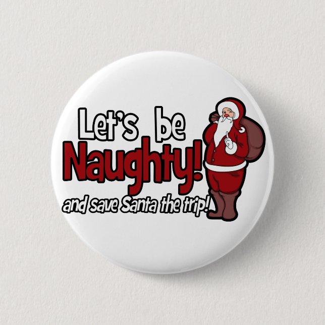 Låt oss vara Naughty och Spara Santa Resa Knapp (Framsida)