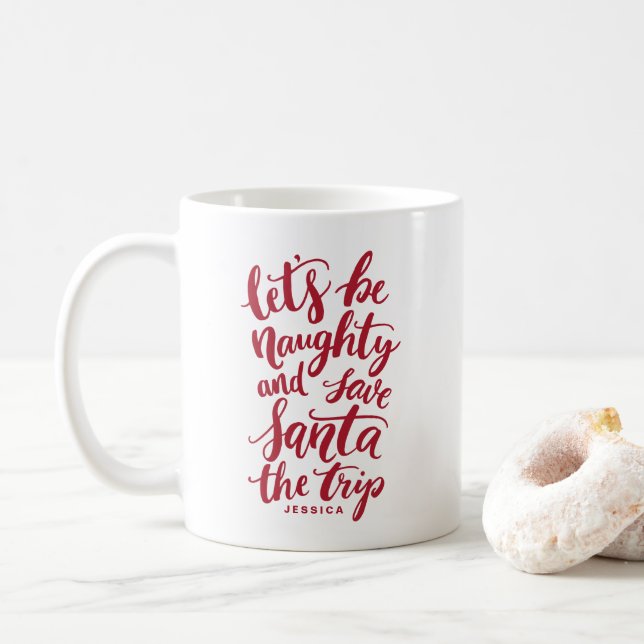 Låt oss vara Naughty Red Hand Lettered Funny Mug Kaffemugg (Med munk)