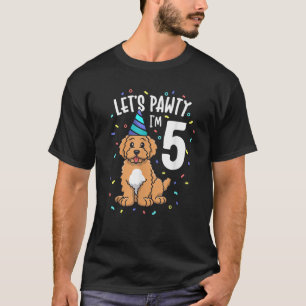 Låt oss vara Pawty I m 5 Goldendoodle Hund 5:e föd T Shirt