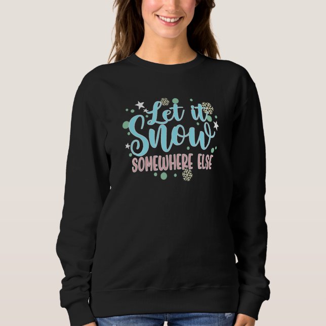 Låt oss vara Snö någon annanstans T Shirt (Framsida)