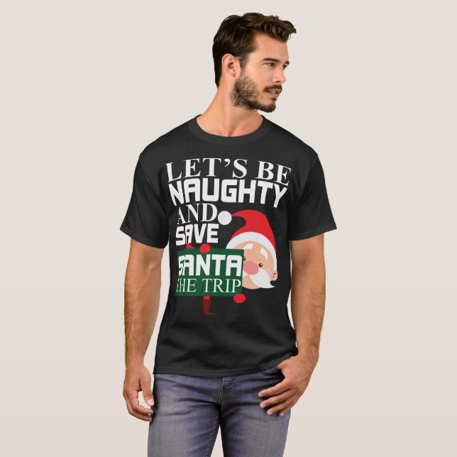 Låt oss vara stygga och spara Santa resajulen T Shirt (Hel framsida)