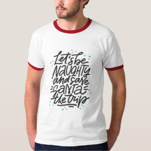 Låt oss vara Stygga & Rädda Tomte Resan Holiday T Shirt