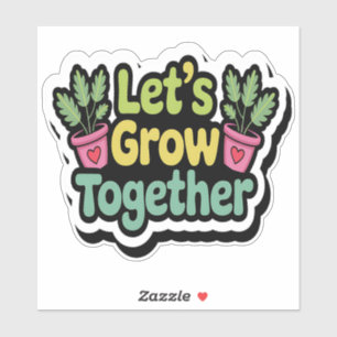 Låt oss växa tillsammans - Positive Plant Sticker Klistermärken
