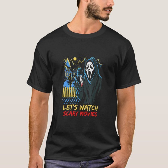 Låt oss Watch Scary Movies Skräm Horror Ghostface T Shirt (Framsida)