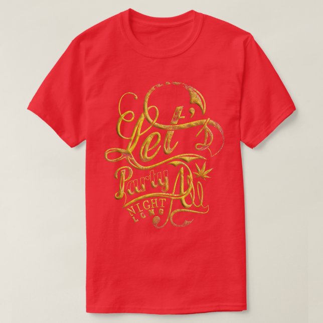 Låt party vara hela natten t shirt (Design framsida)