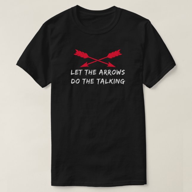 Låt pilarna tala | Archery Älskare T Shirt (Design framsida)