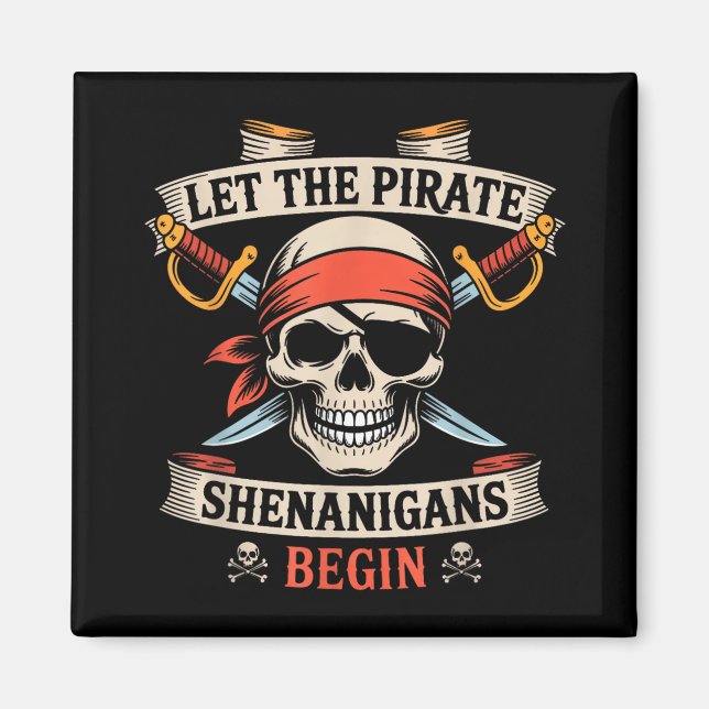 Låt Pirat shenanigans börja Halloween Skull B Magnet (Framsidan)