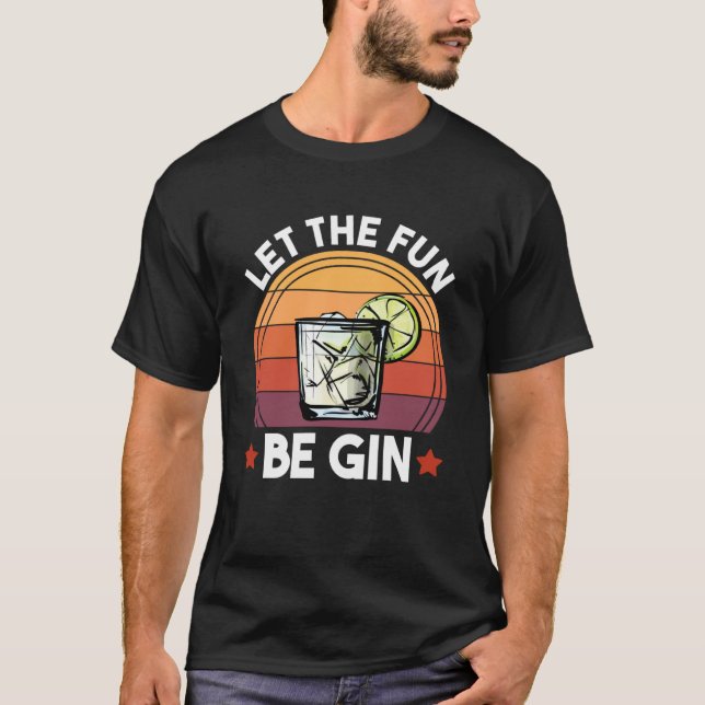 Låt Roligten bli Gin Gin och tonisk alkoholkonsumt T Shirt (Framsida)