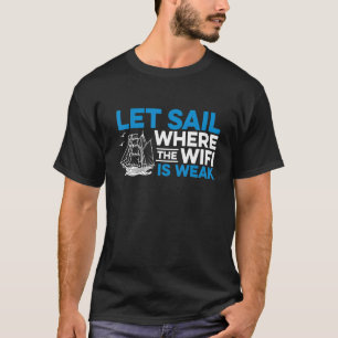 Låt segla där WiFi är svagt sjögående fartyg med F T Shirt
