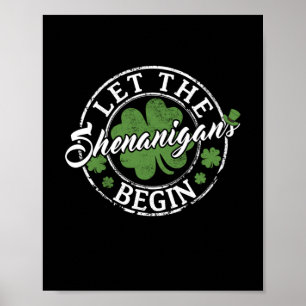 Låt Shenanigans börja Funny Klöver St Patrick Poster
