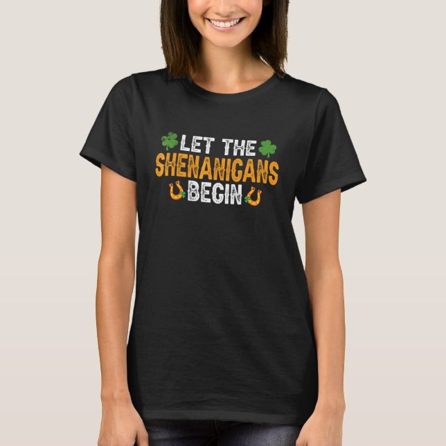 Låt Shenanigans börja i Funny C-St patricks day T Shirt (Framsida)