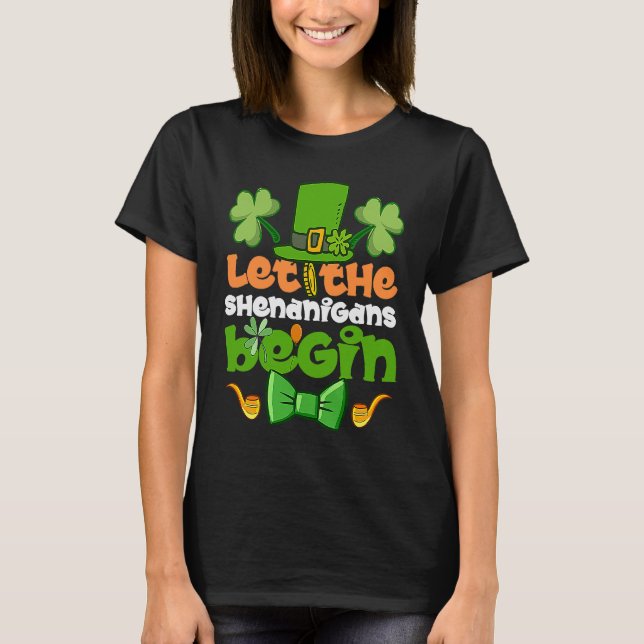 Låt shenanigans börja Lycklig St patrick's day T Shirt (Framsida)
