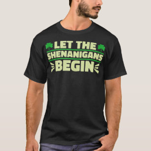 Låt Shenanigans börja med Shamrock-St patricks day T Shirt